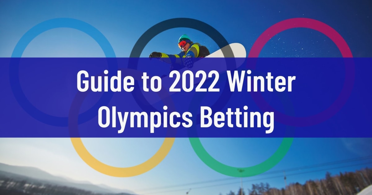 Panduan untuk Pertaruhan Sukan Olimpik Musim Sejuk 2022
